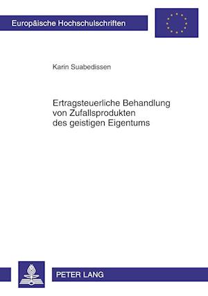 Ertragsteuerliche Behandlung von Zufallsprodukten des geistigen Eigentums