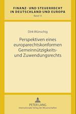 Perspektiven Eines Europarechtskonformen Gemeinnuetzigkeits- Und Zuwendungsrechts