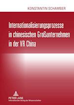 Internationalisierungsprozesse in chinesischen Großunternehmen in der VR China