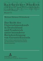 Das Recht Des Unternehmenskaufs in Deutschland Und Frankreich Unter Besonderer Beruecksichtigung Von Garantieklauseln