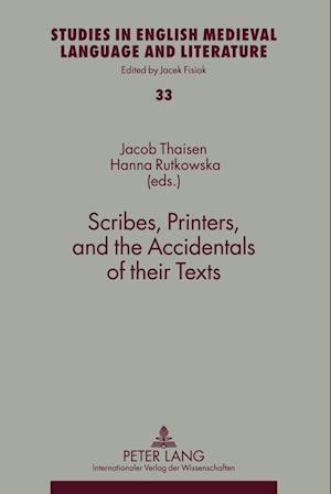 Scribes, Printers, and the Accidentals of their Texts