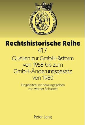 Quellen Zur Gmbh-Reform Von 1958 Bis Zum Gmbh-Aenderungsgesetz Von 1980