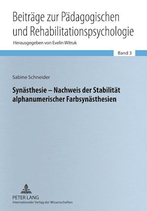 Synaesthesie - Nachweis Der Stabilitaet Alphanumerischer Farbsynaesthesien