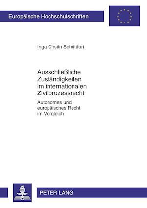 Ausschliessliche Zustaendigkeiten Im Internationalen Zivilprozessrecht