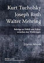 Kurt Tucholsky - Joseph Roth - Walter Mehring