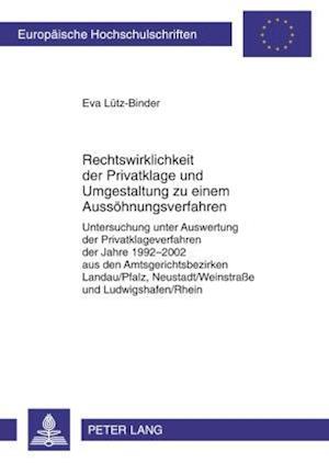 Rechtswirklichkeit Der Privatklage Und Umgestaltung Zu Einem Aussoehnungsverfahren