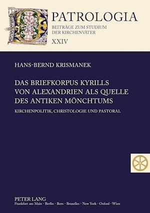 Das Briefkorpus Kyrills Von Alexandrien ALS Quelle Des Antiken Moenchtums