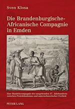 Die Brandenburgische-Africanische Compagnie in Emden