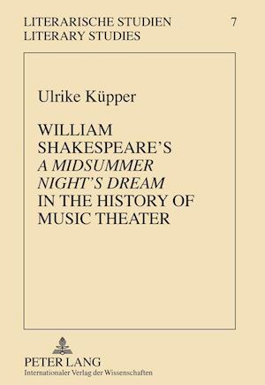 William Shakespeare’s «A Midsummer Night’s Dream» in the History of Music Theater