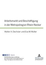 Arbeitsmarkt Und Beschaeftigung in Der Metropolregion Rhein-Neckar