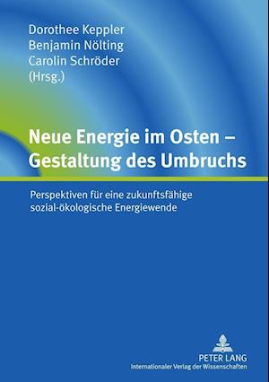 Neue Energie im Osten - Gestaltung des Umbruchs