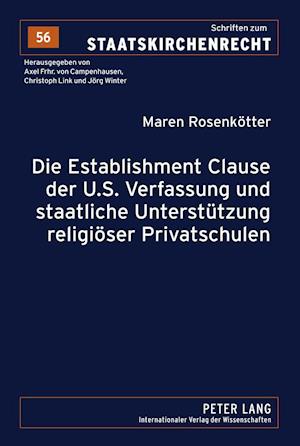 Die Establishment Clause Der U.S. Verfassung Und Staatliche Unterstuetzung Religioeser Privatschulen