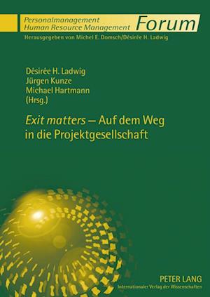 "exit Matters" - Auf Dem Weg in Die Projektgesellschaft