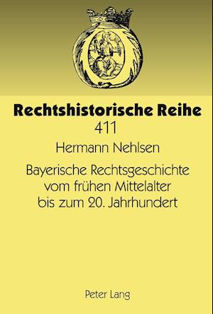 Bayerische Rechtsgeschichte Vom Freuhen Mittelalter Bis Zum 20. Jahrhundert