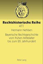 Bayerische Rechtsgeschichte Vom Freuhen Mittelalter Bis Zum 20. Jahrhundert