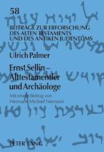 Ernst Sellin - Alttestamentler Und Archaeologe