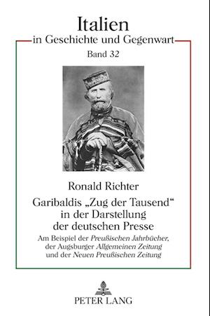 Garibaldis «Zug der Tausend» in der Darstellung der deutschen Presse