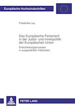 Das Europaeische Parlament in Der Justiz- Und Innenpolitik Der Europaeischen Union