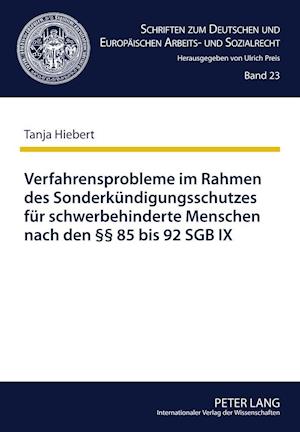 Verfahrensprobleme Im Rahmen Des Sonderkuendigungsschutzes Fuer Schwerbehinderte Menschen Nach Den  85 Bis 92 Sgb IX