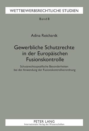 Gewerbliche Schutzrechte in Der Europaeischen Fusionskontrolle