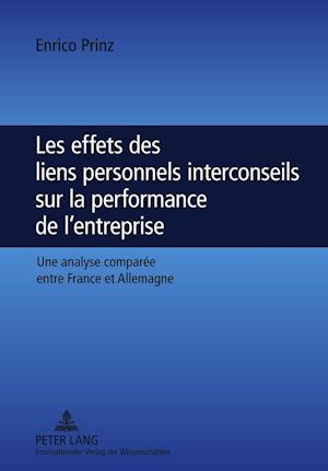 Les effets des liens personnels interconseils sur la performance de l'entreprise