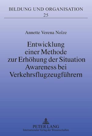 Entwicklung Einer Methode Zur Erhoehung Der Situation Awareness Bei Verkehrsflugzeugfuehrern