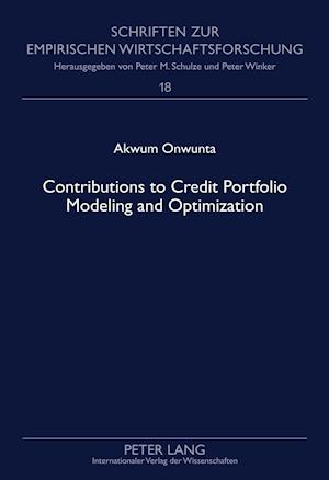 Contributions to Credit Portfolio Modeling and Optimization