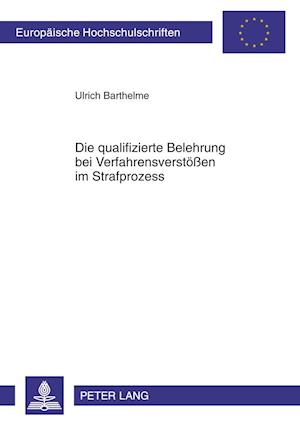 Die Qualifizierte Belehrung Bei Verfahrensverstoeßen Im Strafprozess