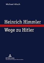 Heinrich Himmler - Wege zu Hitler