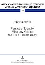 Poetics of Identity: Mina Loy Voicing the Fluid Female Body