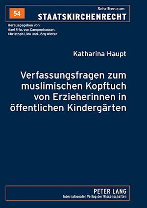 Verfassungsfragen Zum Muslimischen Kopftuch Von Erzieherinnen in Oeffentlichen Kindergaerten