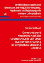 Gentechnik und Koexistenz nach der Gesetzesnovelle von 2008: Zivilrechtliche Haftung im Vergleich Deutschland und USA