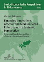 Financing Innovations of Small and Medium-Sized Enterprises in a Systemic Perspective