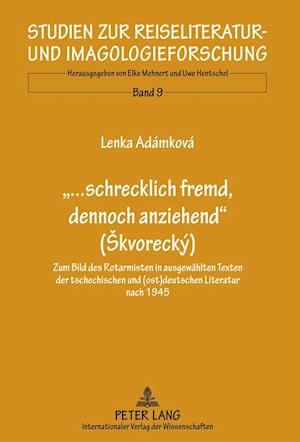 "...Schrecklich Fremd, Dennoch Anziehend" (Skvorecky)