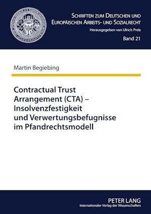 Contractual Trust Arrangement (CTA) - Insolvenzfestigkeit und Verwertungsbefugnisse im Pfandrechtsmodell