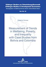 Measurement of Trends in Wellbeing, Poverty, and Inequality with Case Studies from Bolivia and Colombia