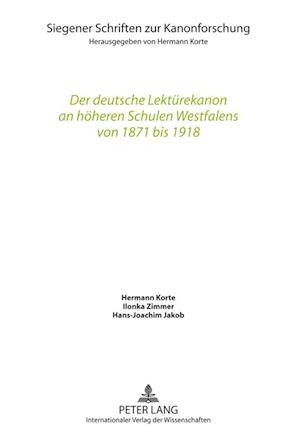 Der Deutsche Lektuerekanon an Hoeheren Schulen Westfalens Von 1871 Bis 1918