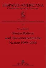 Simon Bolivar Und Die Venezolanische Nation 1999-2006