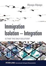 Immigration - Isolation - Integration
