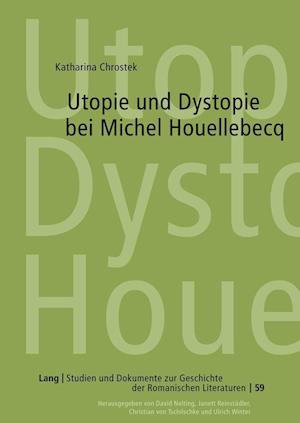 Utopie Und Dystopie Bei Michel Houellebecq