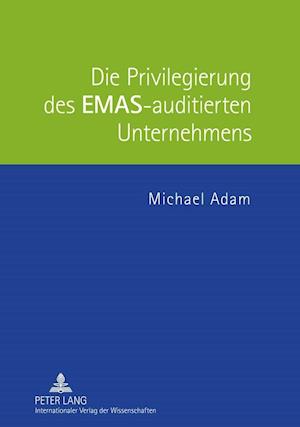 Die Privilegierung des EMAS-auditierten Unternehmens