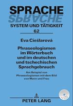 Phraseologismen Im Woerterbuch Und Im Deutschen Und Tschechischen Sprachgebrauch