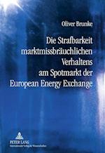 Die Strafbarkeit Marktmissbraeuchlichen Verhaltens Am Spotmarkt Der European Energy Exchange