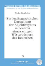 Zur Lexikographischen Darstellung Der Adjektivsyntax in Neueren Einsprachigen Woerterbuechern Des Deutschen