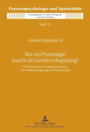 Wie viel Psychologie braucht die Geistliche Begleitung?