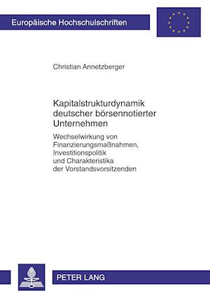 Kapitalstrukturdynamik Deutscher Boersennotierter Unternehmen