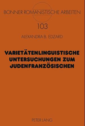 Varietaetenlinguistische Untersuchungen Zum Judenfranzoesischen