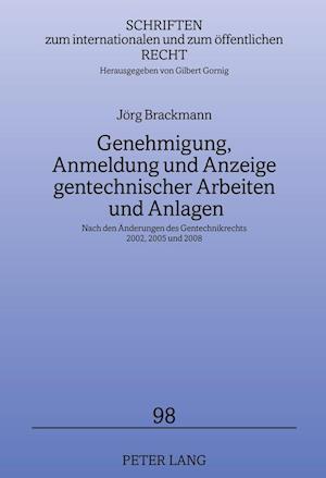 Genehmigung, Anmeldung und Anzeige gentechnischer Arbeiten und Anlagen