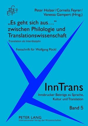 "es Geht Sich Aus..." Zwischen Philologie Und Translationswissenschaft