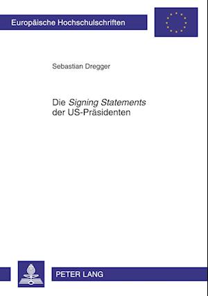 Die "Signing Statements" Der Us-Praesidenten